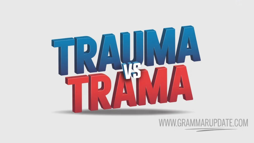 Trauma vs Trama Difference and Correct Usage