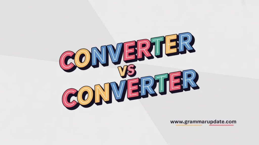 Convertor vs Converter Practice Worksheet