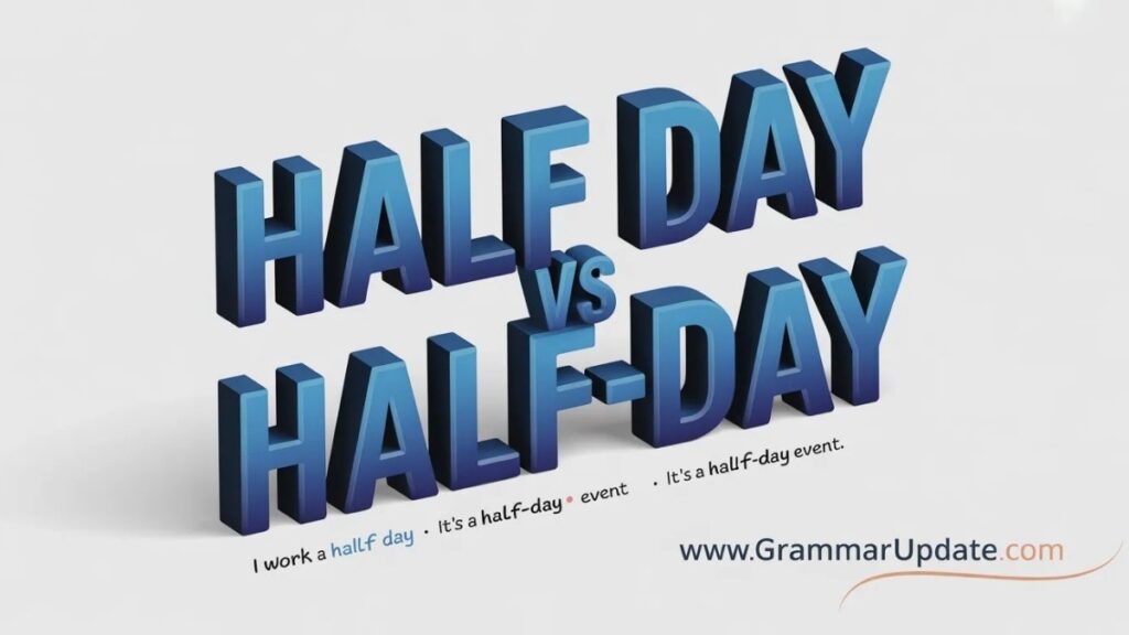 Half Day vs Half-Day Which One Is Correct?