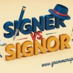 Signer vs Signor Difference and Correct Usage