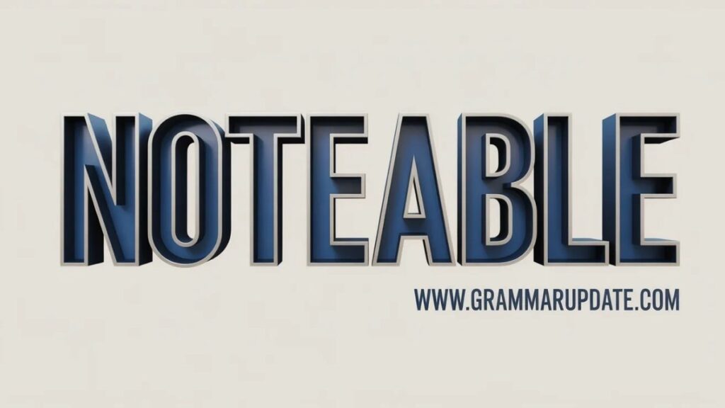 What Does Notable Mean?