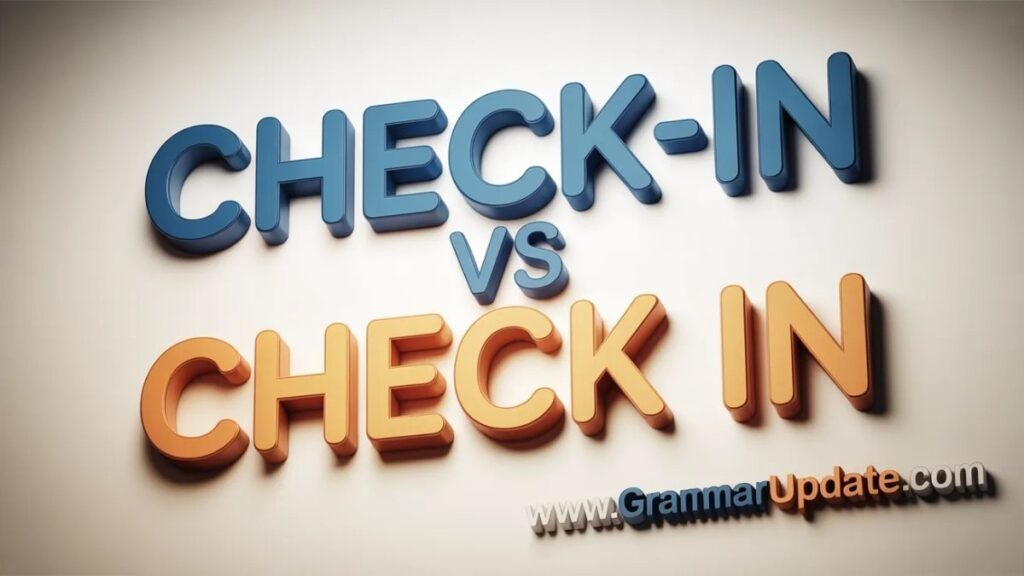 Check-in vs Check In Explained and Usage