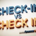 Check-in vs Check In Explained and Usage