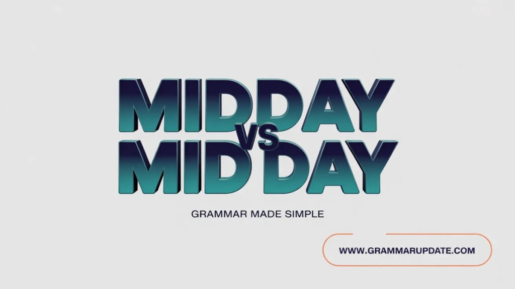 Midday vs Mid Day vs Mid Day Full Comparison