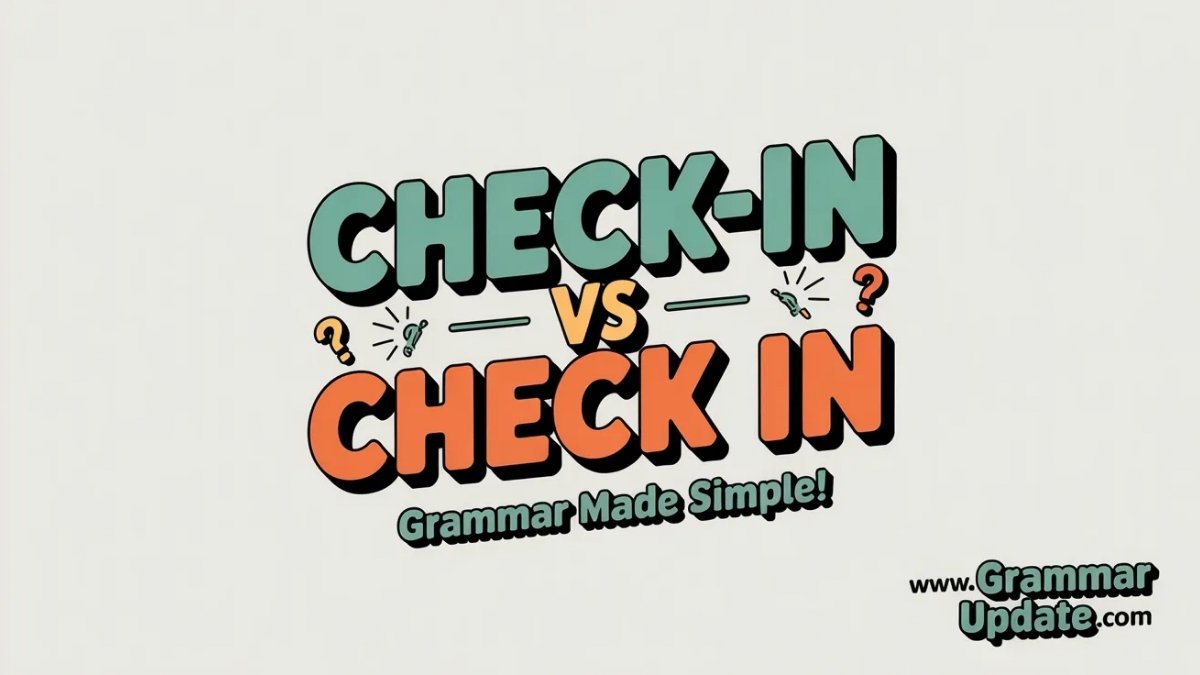 Check-in vs Check In Explained and Usage - Grammar Update