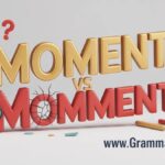 Moment vs Momment Difference and Usage