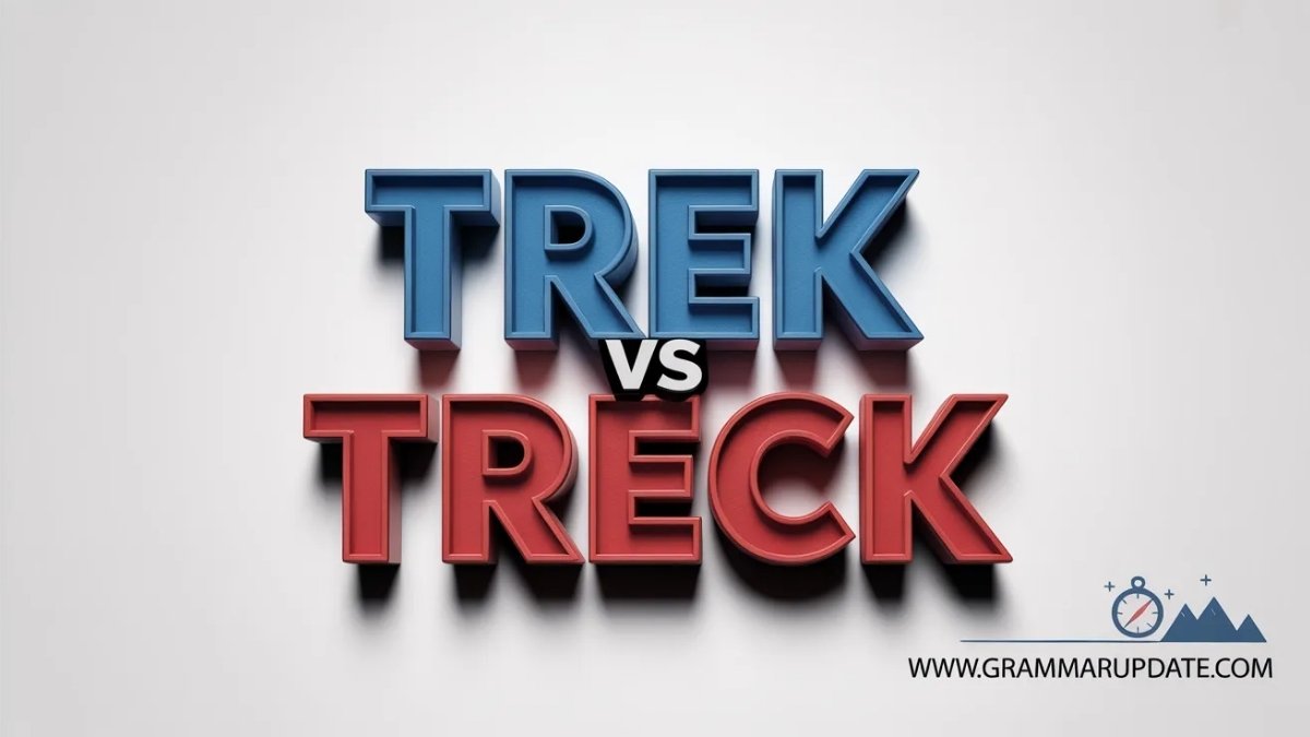 Trek Dictionary Trek vs Treck Confusion and Correct Usage - Grammar Update