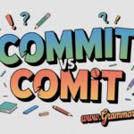 Commit vs Comit Correct Spelling and Usage