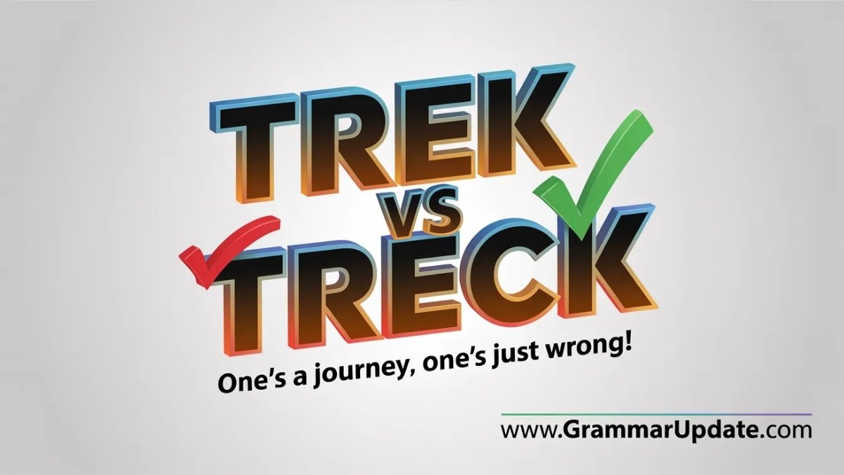 Trek Dictionary Trek vs Treck Confusion and Correct Usage - Grammar Update