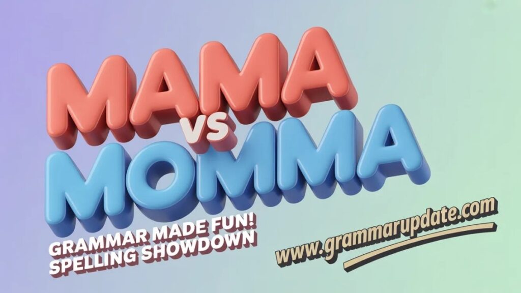 Mama vs Momma Quick Answer