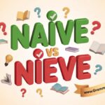 Naive vs Nieve, Which Spelling Is Correct and Usage?