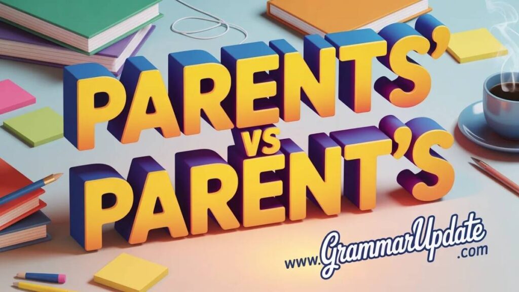 What Do Parent’s and Parents’ Actually Mean?