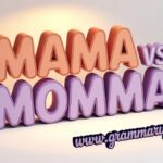 Mama vs Momma Correct Spelling and Difference