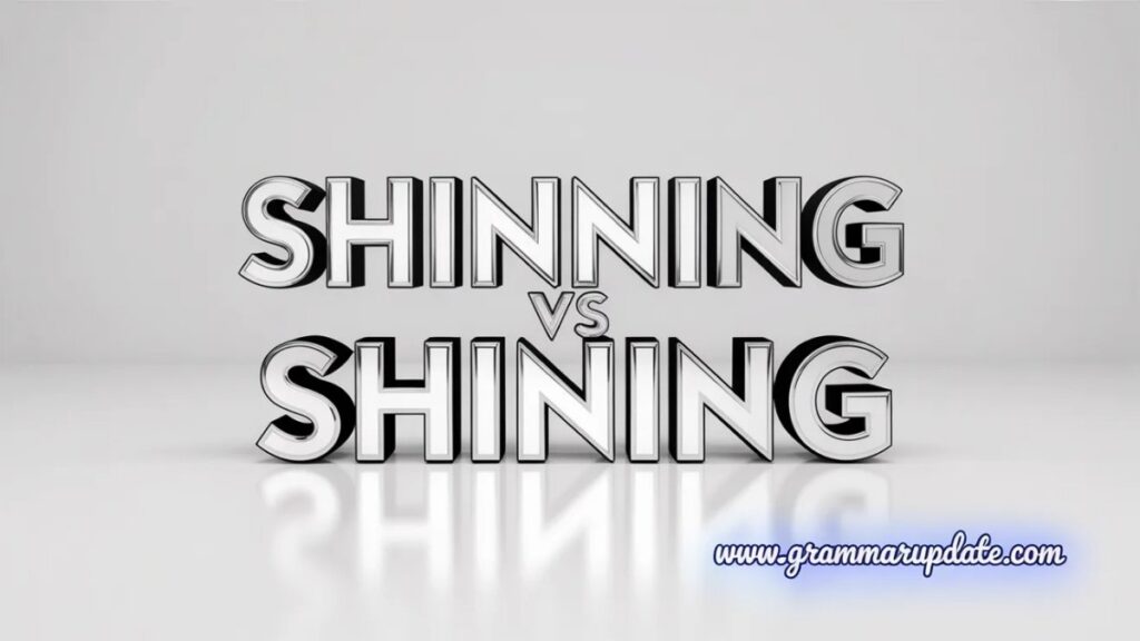 Shinning vs Shining Correct Spelling and Usage