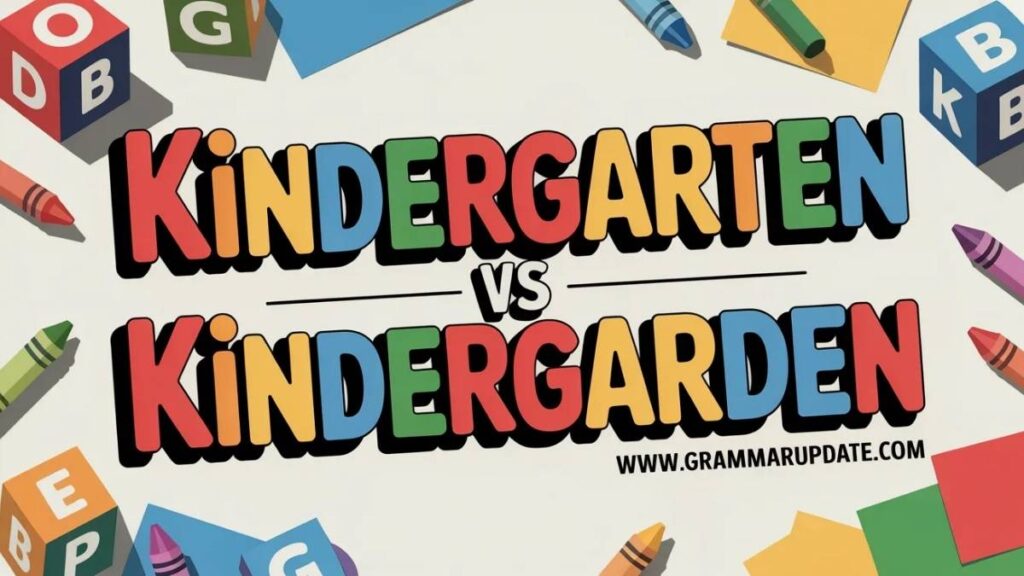 Why People Continue to Spell Kindergarten Wrong