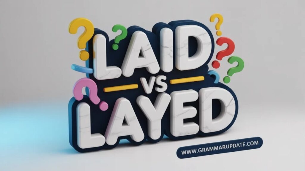 Laid vs Layed Difference and Usage in English Grammar