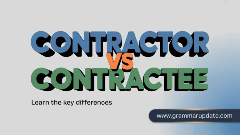 Contrctee Contractor vs Contractee Usage and Differences Explained - Grammar Update