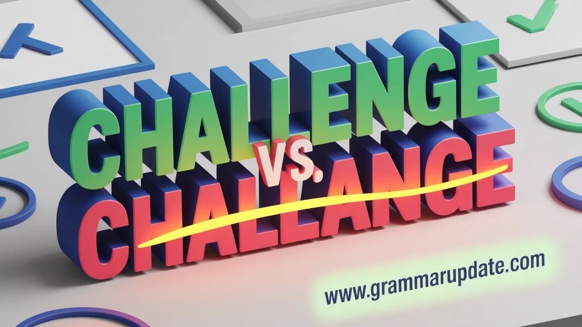 Challenge vs Challange Which Is Actually Right? - Grammar Update
