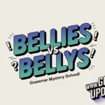 Bellies vs Bellys Which one is Correct?