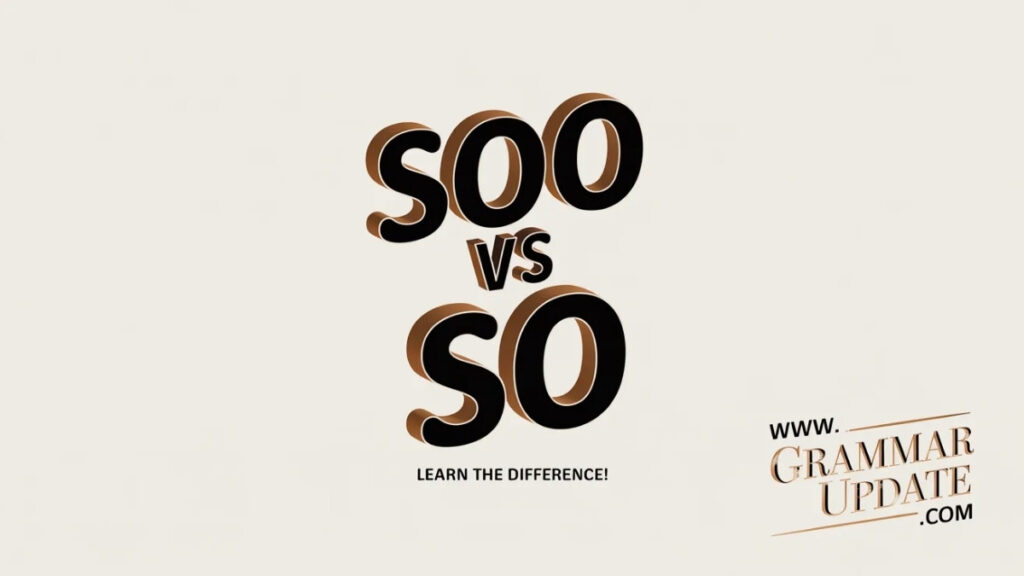 Soo vs So Difference and Which One Is Correct?