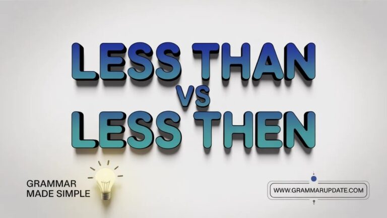 Less Than vs Less Then Difference and Usage with Examples - Grammar Update