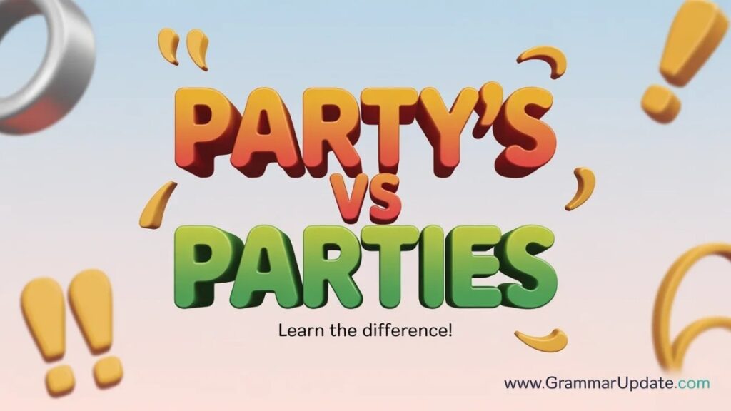 the Basic Difference Between Party’s vs Parties and Party’
