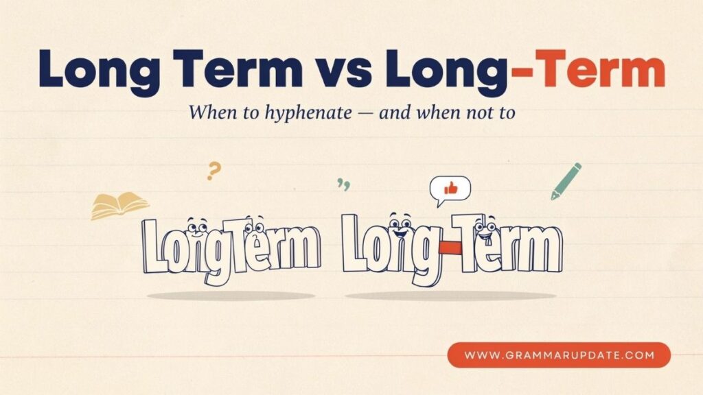 Long Term vs Long-Term in Professional Writing