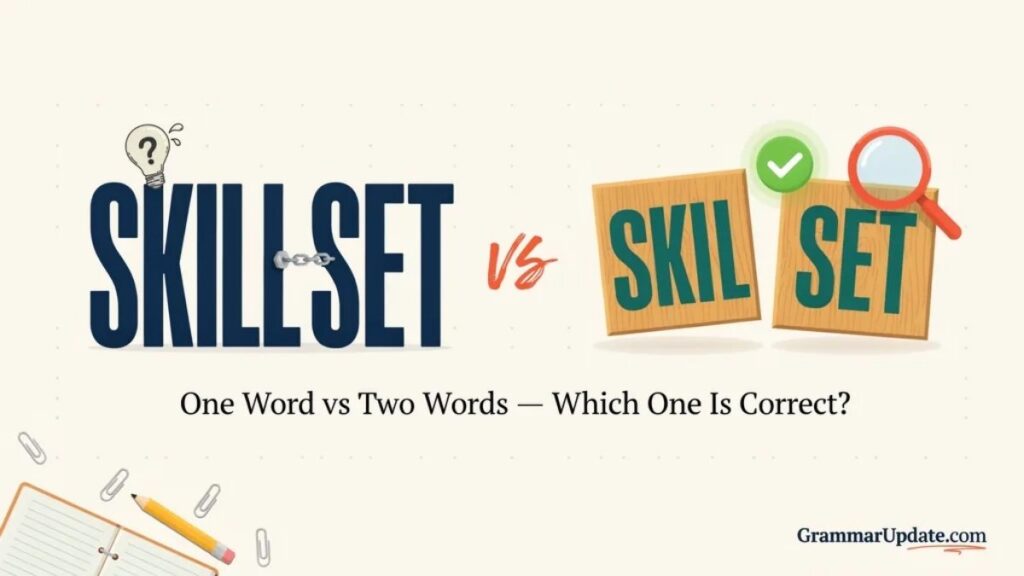 Skillset vs Skill Set Which Spelling Is Correct?