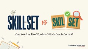 Skillset vs Skill Set Which Spelling Is Correct?