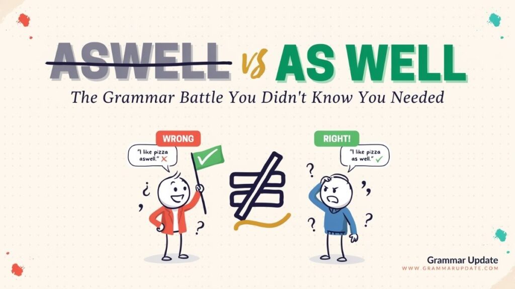 Aswell vs As Well Which is Correct and Difference?