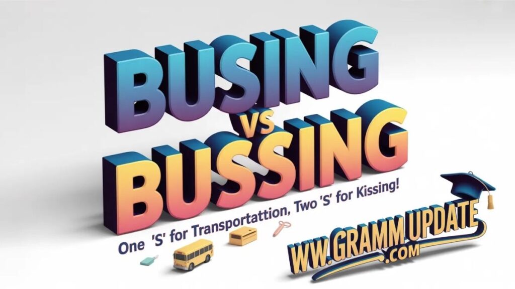 Busing vs Bussing Quick Answer