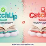 CatchUp vs Catch up Differences and Usage ?